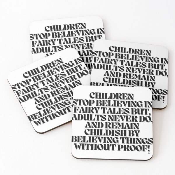 Item preview, Children  stop believing in fairy tales but, adults never do, and remain childish by believing things without proof! designed and sold by Finds.