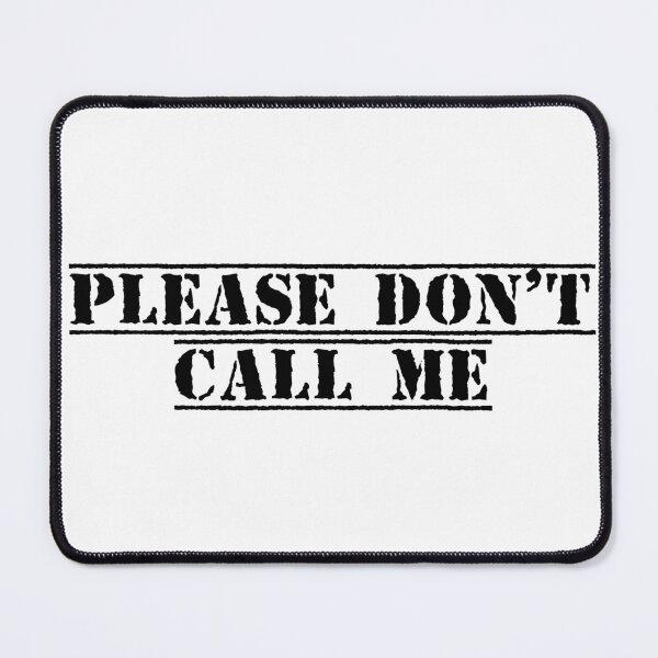 Item preview, Please Don’t Call Me designed and sold by Ninjacatoff.