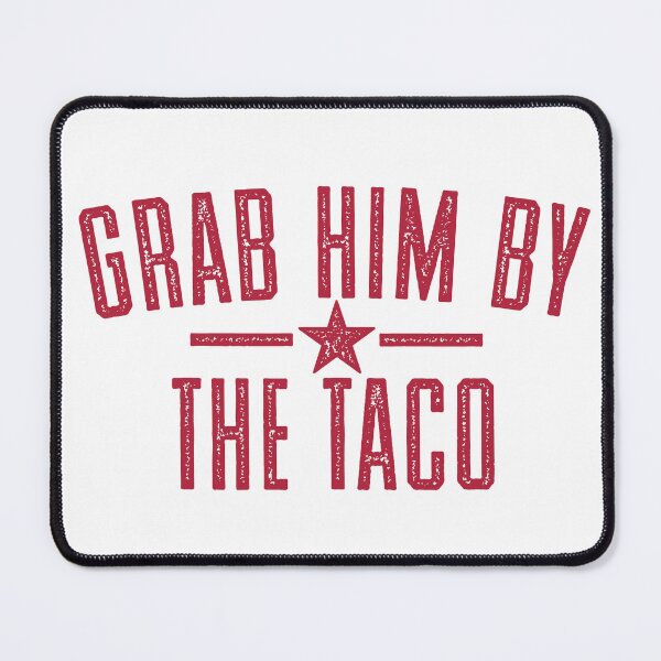 Item preview, Grab Him By The Taco - Red designed and sold by Ayosaba.