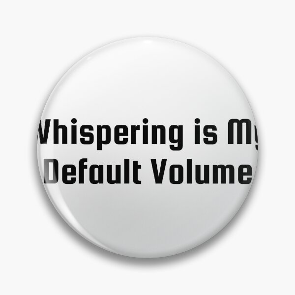 Item preview, Whispering is My Default Volume designed and sold by Ninjacatoff.
