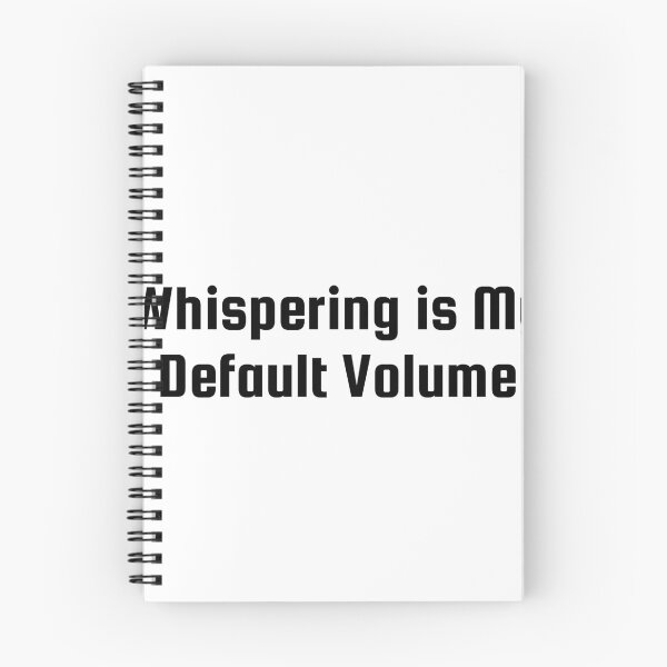 Item preview, Whispering is My Default Volume designed and sold by Ninjacatoff.