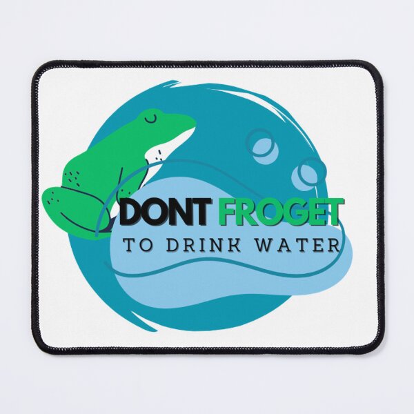 Item preview, Don't Froget To Drink Water Frog Design designed and sold by CarefulCreation.