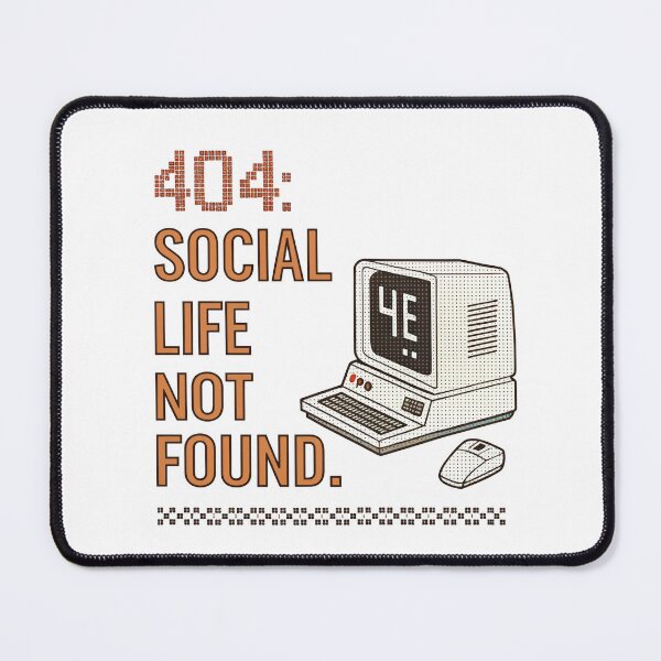 Item preview, 404: Social life not found. designed and sold by misteranimal.