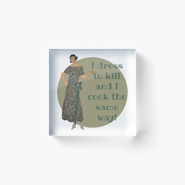 Item preview, I Dress to Kill and I Cook the Samer Way! Fashion, Motivation, and Encouragement designed and sold by SSustainable.