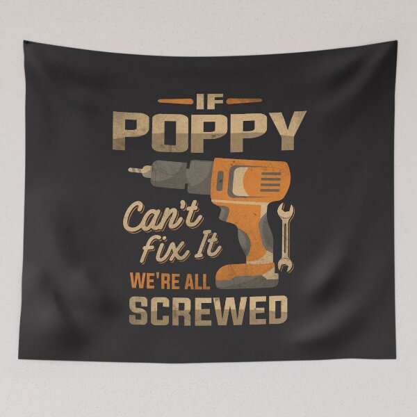 Item preview, If Poppy Can't Fix It We're All Screwed Dad Grandpa designed and sold by cidolopez.