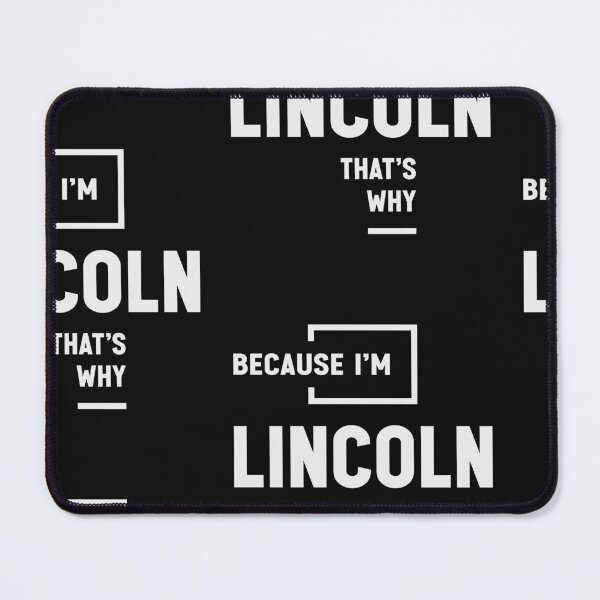 Item preview, Because I'm Lincoln That's Why Name Lincoln designed and sold by cidolopez.