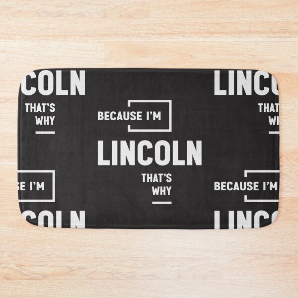 Item preview, Because I'm Lincoln That's Why Name Lincoln designed and sold by cidolopez.