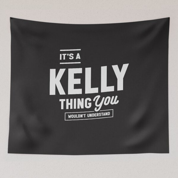 Item preview, It's a Kelly Thing Funny Name Kelly  designed and sold by cidolopez.