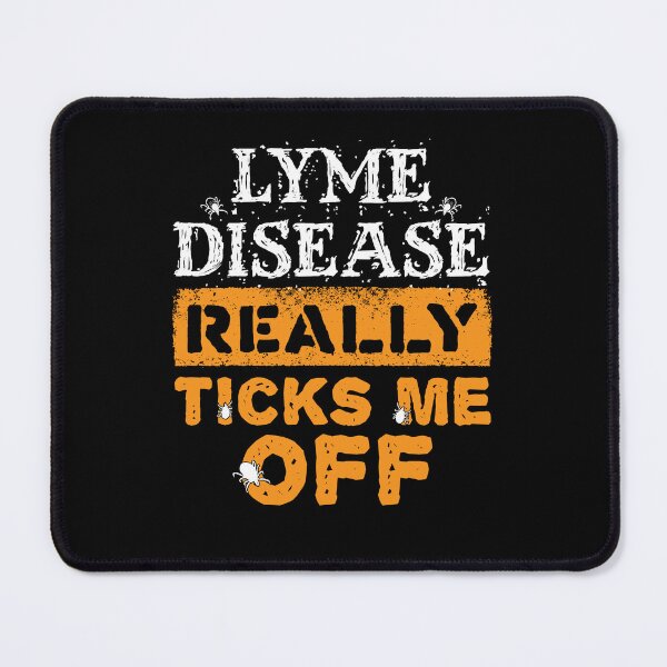 Item preview, Lyme Disease Really Ticks Me Off Lyme Disease Awareness Month designed and sold by jaygo.