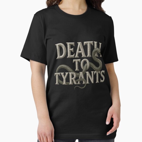 Item preview, Death to Tyrants designed and sold by PipeBurner.