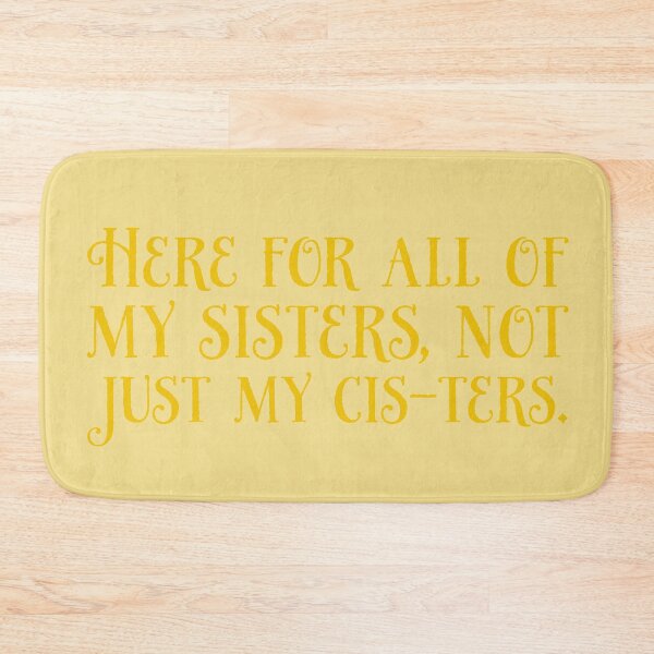 Item preview, Here For All Of My Sisters - Ochre designed and sold by sillyjess.