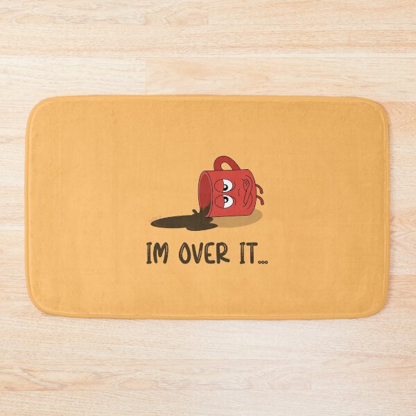 Item preview, Im Over It designed and sold by Mustachio-Draws.