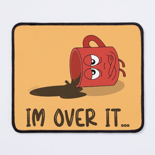 Item preview, Im Over It designed and sold by Mustachio-Draws.