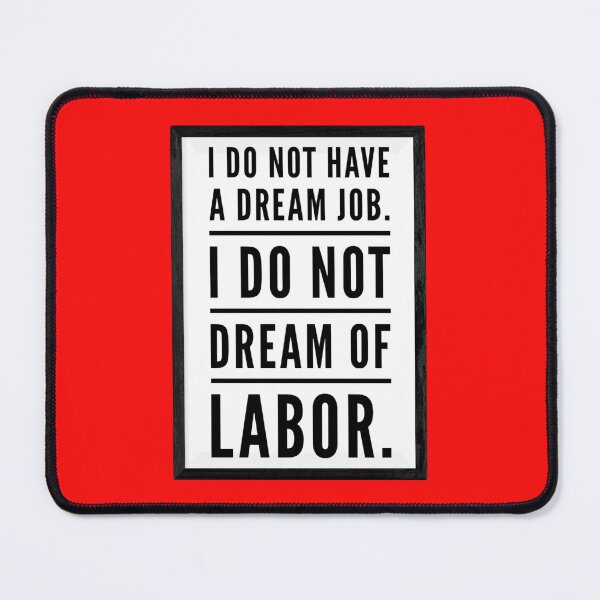 Item preview, I do not dream of labor. designed and sold by Rue Design Company.