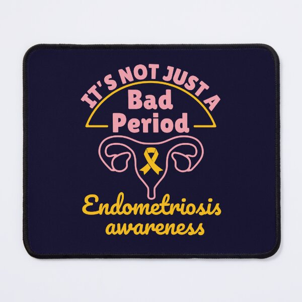 Item preview, Endometriosis Awareness It's Not Just a Bad Period designed and sold by jaygo.