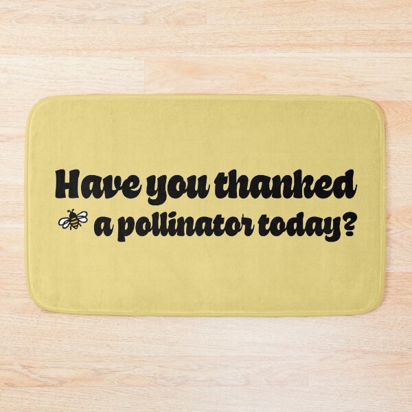 Item preview, Have You Thanked A Pollinator Today? designed and sold by sillyjess.