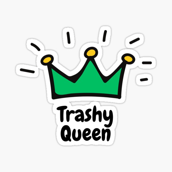 Item preview, Trashy Queen Sticker – Camp Drag Humor, LGBTQ+ Pride, Dumpster Diva Realness designed and sold by PopGlue.