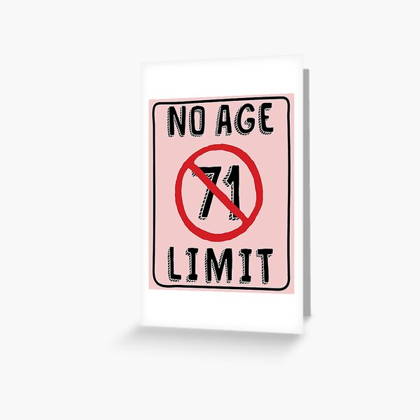 No Age Limit 71st Birthday Gifts Funny B-day for 71 Year Old Greeting Card