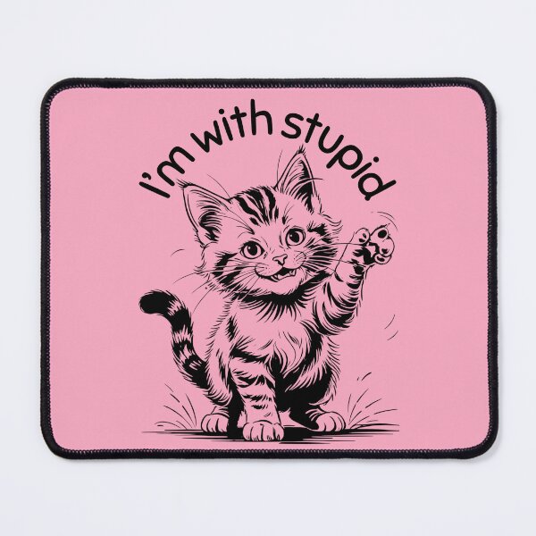 Item preview, Rude kittens - I'm with stupid designed and sold by TalkingHerds.
