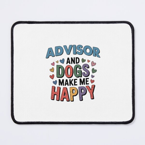 Item preview, Advisor And Dogs Make Me Happy - Funny Advisor Dogs Lover designed and sold by Oussinc.