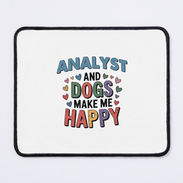 Item preview, Analyst And Dogs Make Me Happy - Funny Analyst Dogs Lover designed and sold by Oussinc.