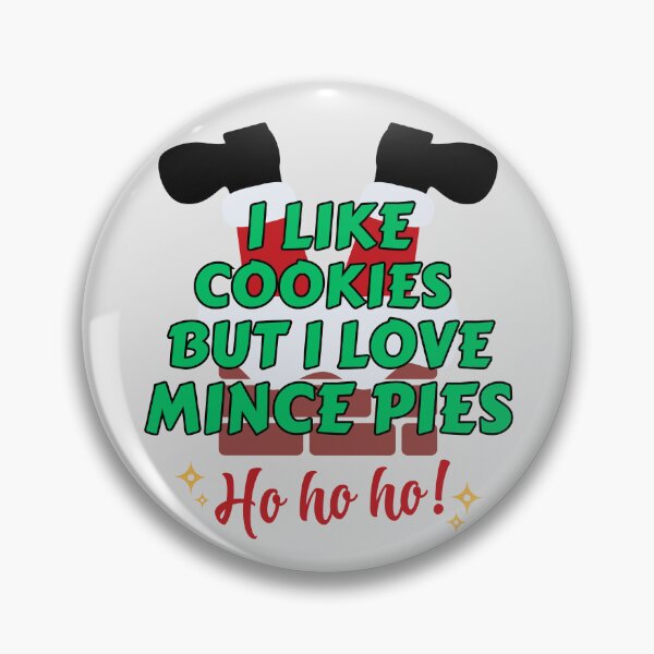Item preview, I Like Cookies but I Love Mince Pies says Santa. designed and sold by MPC-Mince-Pies.