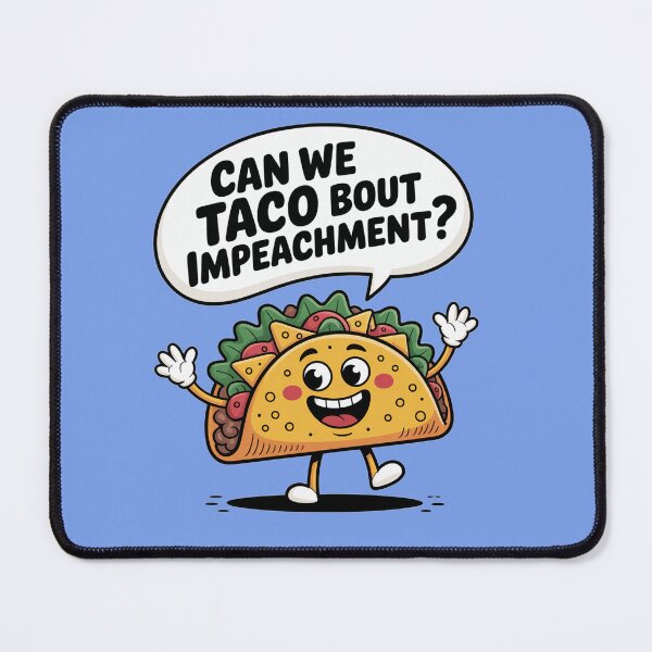 Item preview, FUNNY TACO IMPEACHMENT designed and sold by Greenbaby.