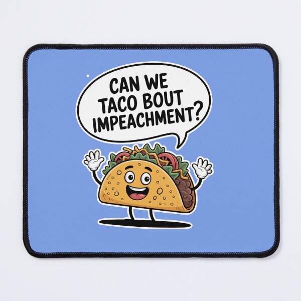 Item preview, FUNNY TACO IMPEACHMENT TACO BOUT IMPEACHMENT designed and sold by Greenbaby.
