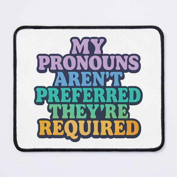 Item preview, My Pronouns Aren't Preferred They're Required – Bold Pride Art designed and sold by Haus Of Sin.