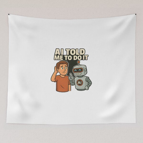 Item preview, AI Told Me to Do It – Funny Robot & Human Comic Design designed and sold by WolfPixelRo.