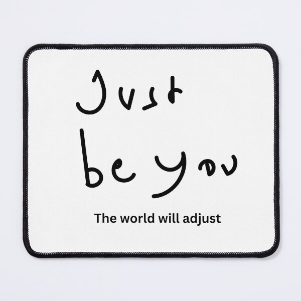 Item preview, Just be you, the world will adjust designed and sold by Elifeupgrade.