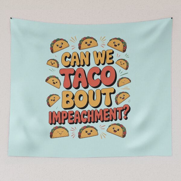 Item preview, CAN WE TACO BOUT IMPEACHMENT? designed and sold by Greenbaby.