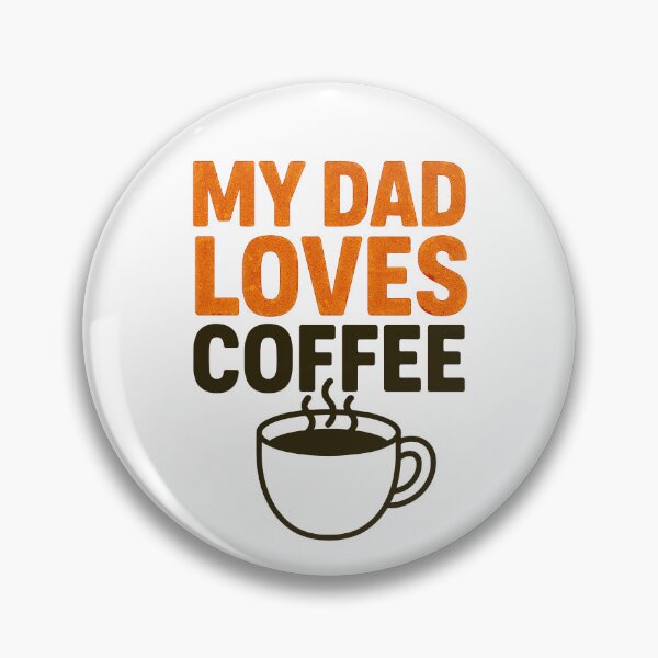 Item preview, My Dad Loves Coffee – Funny Father's Day Design designed and sold by Artbyminga.