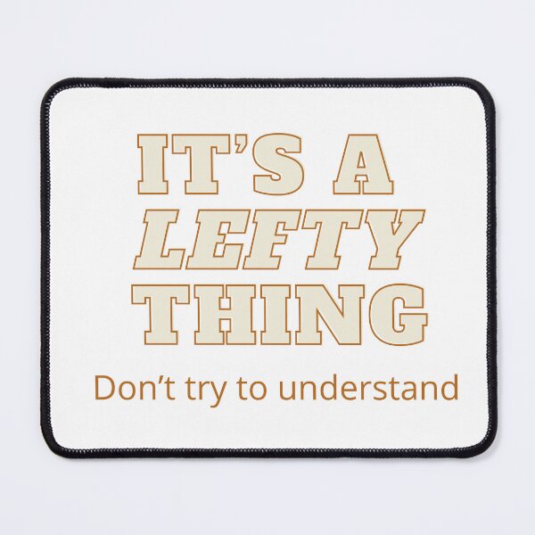 Item preview, It’s A Lefty Thing  designed and sold by Leftyshop.