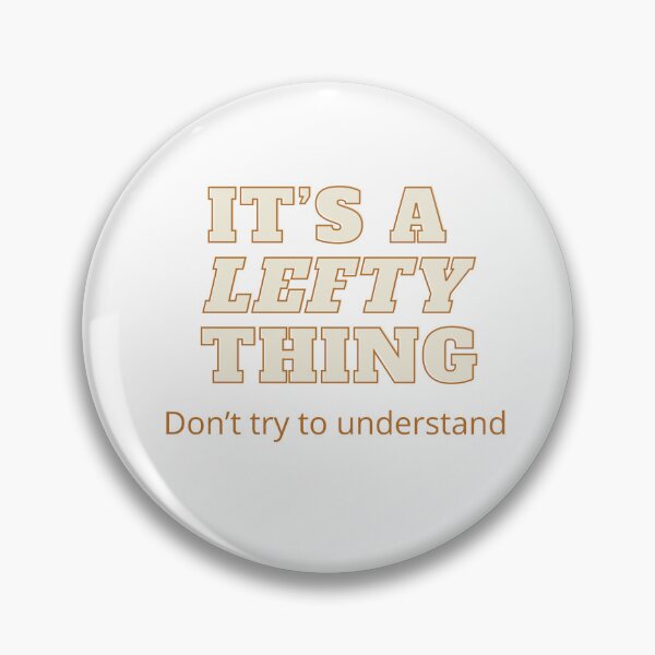 Item preview, It’s A Lefty Thing  designed and sold by Leftyshop.