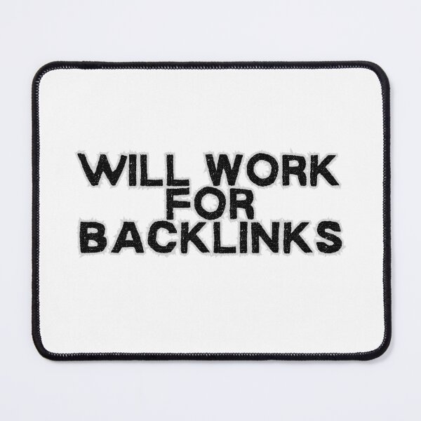 Item preview, Will Work for Backlinks | SEO Humor designed and sold by Scrappy Gardeners.