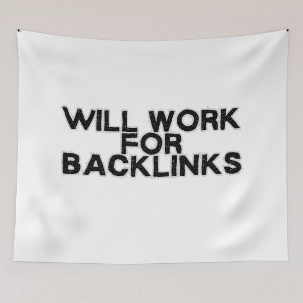 Item preview, Will Work for Backlinks | SEO Humor designed and sold by Scrappy Gardeners.