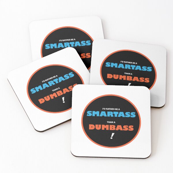 Item preview, I'D RATHER BE A SMARTASS THAN A DUMBASS designed and sold by mdb-designs.