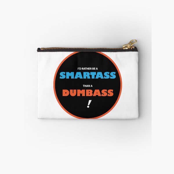 Item preview, I'D RATHER BE A SMARTASS THAN A DUMBASS designed and sold by mdb-designs.