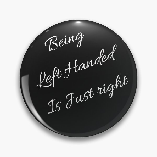 Item preview, Being Left Handed Is Just Right designed and sold by Leftyshop.