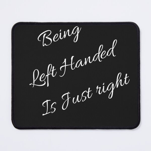 Item preview, Being Left Handed Is Just Right designed and sold by Leftyshop.
