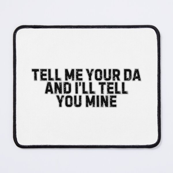 Item preview, Tell Me Your DA and I'll Tell You Mine | SEO Humor designed and sold by Scrappy Gardeners.