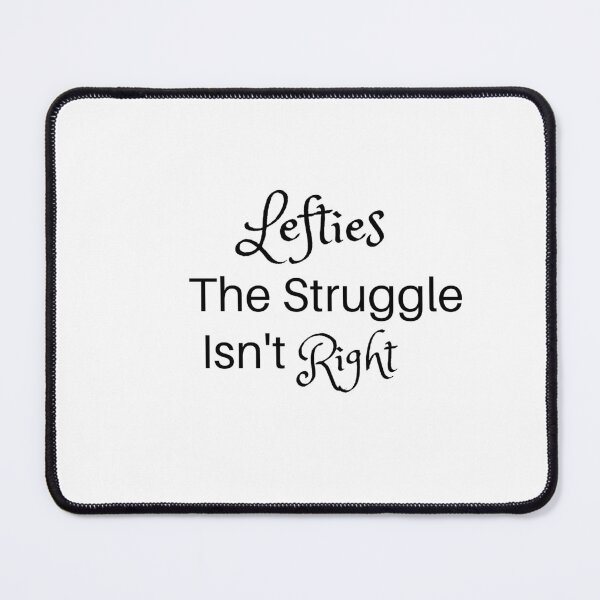 Item preview, Lefties The Struggle Isn't Right designed and sold by Leftyshop.