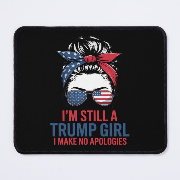 Item preview, I'm Still A Trump Girl I Make No Apologies designed and sold by splindoershop.