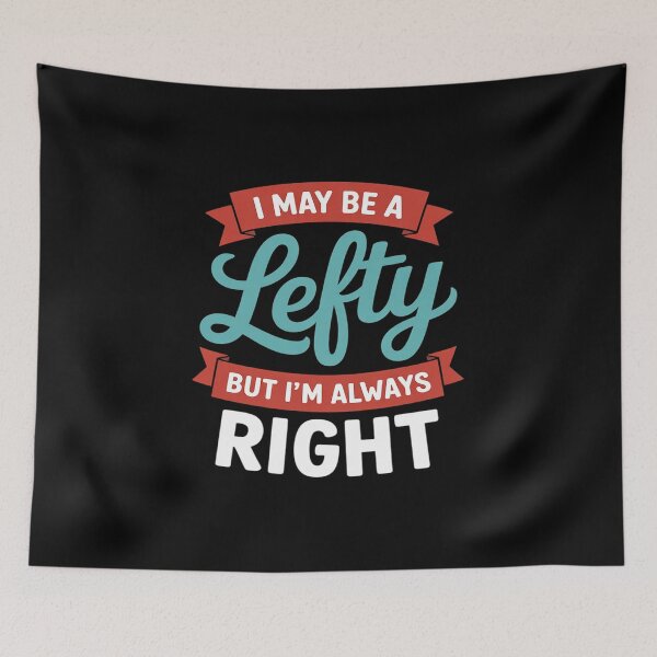 Item preview, Left Handed Always Right Funny Leftie designed and sold by MAKOPOKOShop.