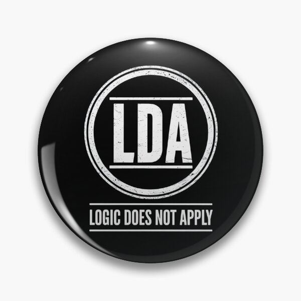 Item preview, LDA – Logic Does Not Apply | Funny Nerdy Acronym Design designed and sold by GiftedExplorer.