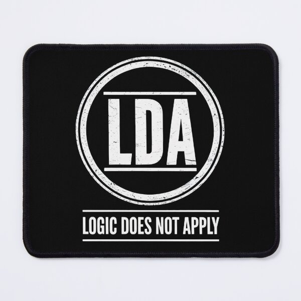 Item preview, LDA – Logic Does Not Apply | Funny Nerdy Acronym Design designed and sold by GiftedExplorer.