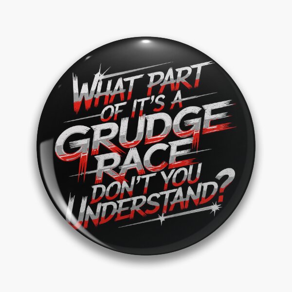 Item preview, What Part Of It's A Grudge Race Don't You Understand Funny Sarcastic Drag Racing Car Racing Race Car designed and sold by CarantinedChaos.