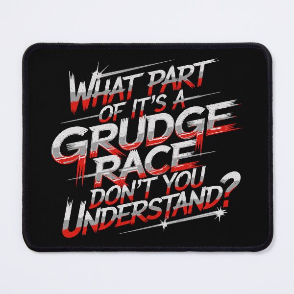 Item preview, What Part Of It's A Grudge Race Don't You Understand Funny Sarcastic Drag Racing Car Racing Race Car designed and sold by CarantinedChaos.