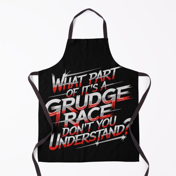 Item preview, What Part Of It's A Grudge Race Don't You Understand Funny Sarcastic Drag Racing Car Racing Race Car designed and sold by CarantinedChaos.